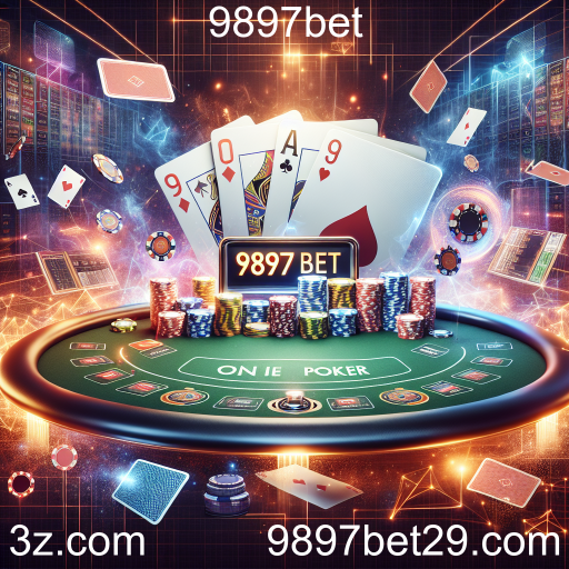 Descubra o Mundo do Poker Online na 9897bet